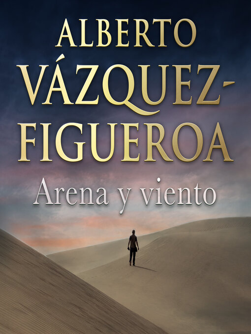 Title details for Arena y viento by Alberto Vázquez-Figueroa - Available